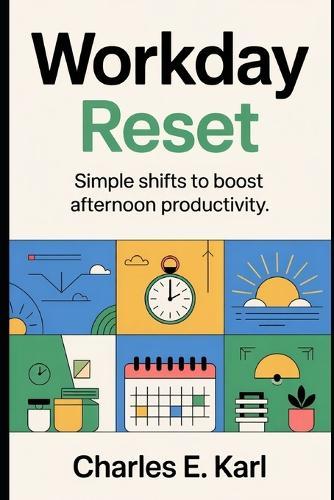 Workday Reset: Simple Shifts to Boost Afternoon productivity