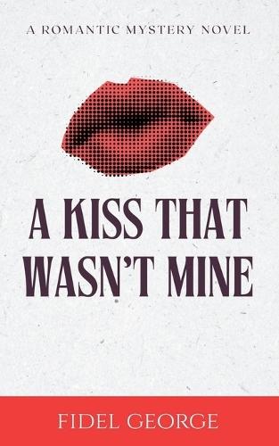 A Kiss That Wasn't Mine