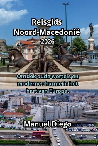 Reisgids Noord-Macedonië 2026: Ontdek oude wortels en moderne charme in het hart van Europa.
