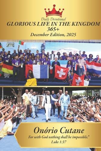 Daily Devotional GLORIOUS LIFE IN THE KINGDOM 365+: DAILY DEVOTIONAL - December Edition, 2025