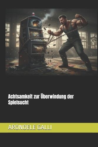 Achtsamkeit zur Überwindung der Spielsucht