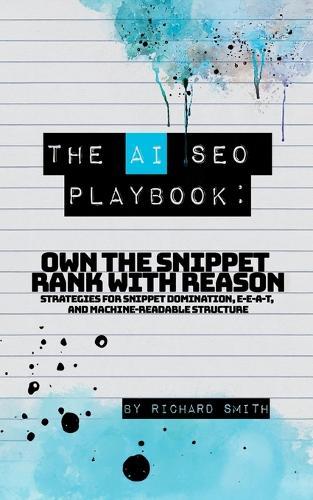 The AI SEO Playbook: Own the snippet rank with reason