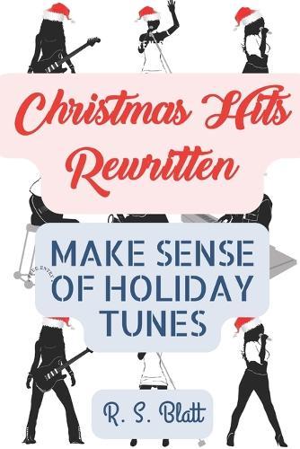 Christmas Hits Rewritten: Make Sense of Holiday Tunes