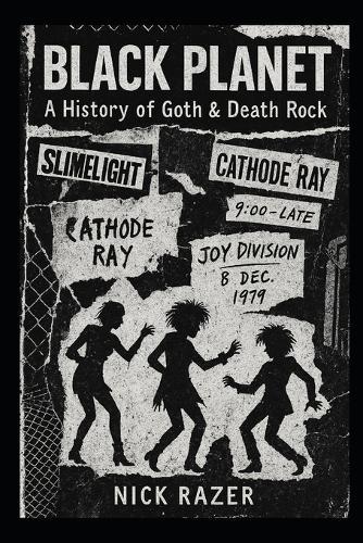 Black Planet: A History of Goth & Death Rock