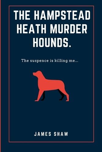 The Hampstead Heath Murder Hounds