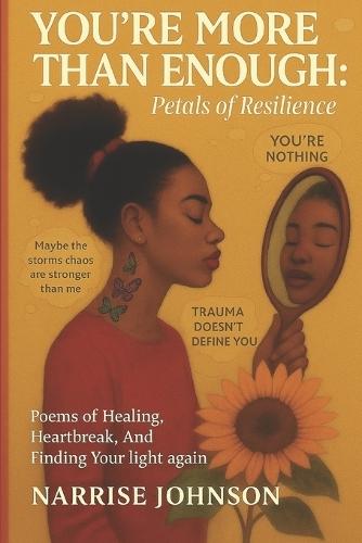 You're More Than Enough: Petals of Resilience