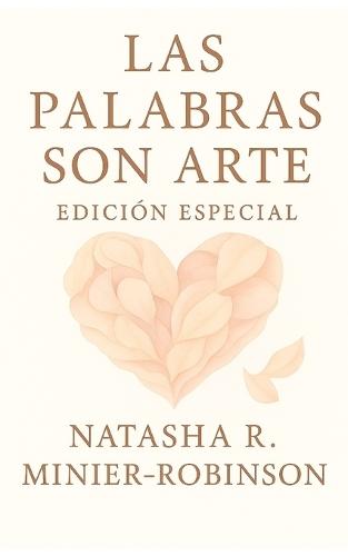 Las Palabras Son Arte: Edición Especial: Mira el mundo a través de mis ojos - Revisado y ampliado