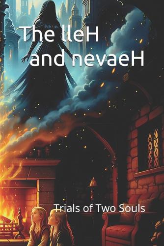 The Lleh and Nevaeh: The Trials of Two Souls