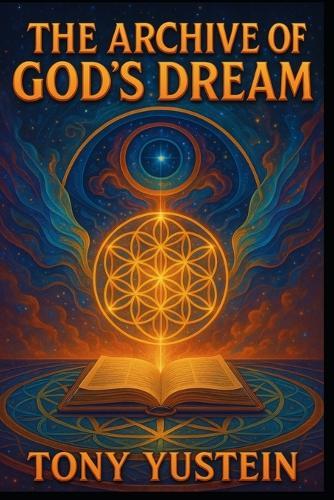 The Archive of God's Dream: Fragments from the Library Before Creation