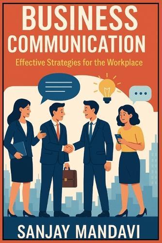 Business Communication: Effective Strategies for the Workplace