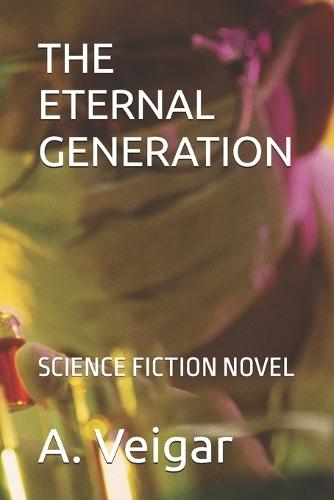 The Eternal Generation: Science Fiction Novel
