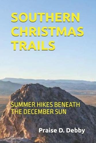 Southern Christmas Trails: Summer Hikes Beneath the December Sun