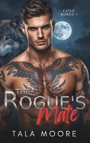 The Rogue's Mate: A steamy insta love shifter romance