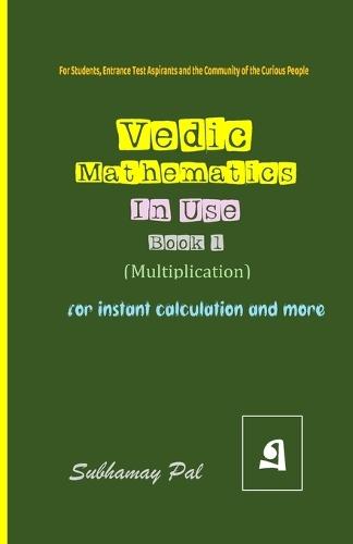 Vedic Mathematics in Use / Book 1