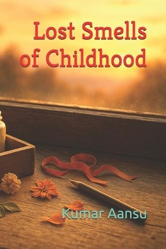 Lost Smells of Childhood