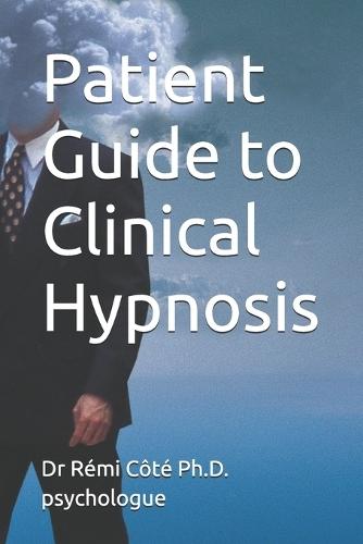Patient Guide to Clinical Hypnosis