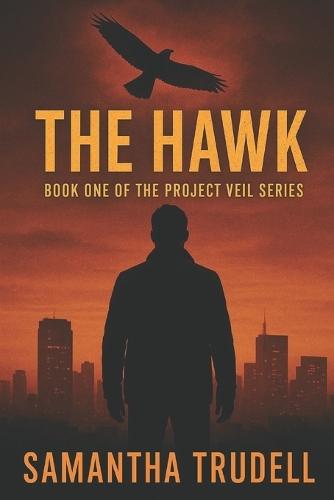The Hawk: Book one of the Project Veil Series