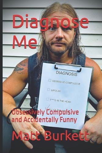 Diagnose Me: Obsessively Compulsive and Accidentally Funny