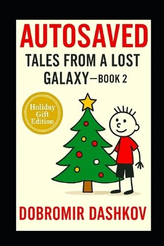 Autosaved: Tales from a Lost Galaxy - Book 2: A Childhood Too Loud for History and Too Quiet for Adults
