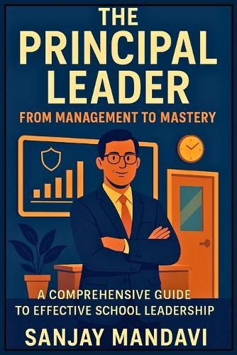 The Principal Leader: From Management to Mastery