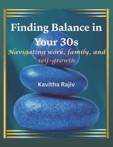 Finding Balance in Your 30s: Navigating Work, Family, and Self-Growth