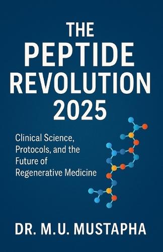 The Peptide Revolution 2025: Clinical Science, Protocols, and the Future of Regenerative Medicine