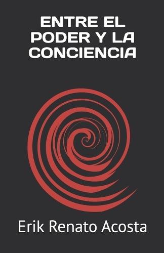 Entre El Poder Y La Conciencia