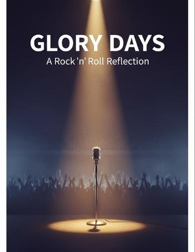 Glory Days: A Rock 'N' Roll Reflection