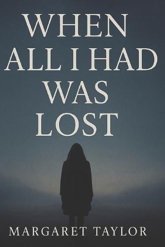 When All I Had Was Lost