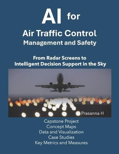 AI in Air Traffic Control (ATC), Air Traffic Management (ATM), and Safety