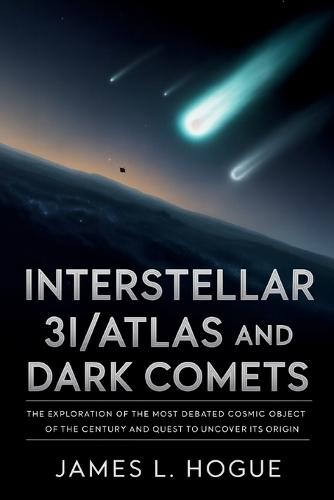 Interstellar 3I/ATLAS and Dark Comets: The Exploration of the Most Debated Cosmic Object of the Century and Quest to Uncover Its Origin