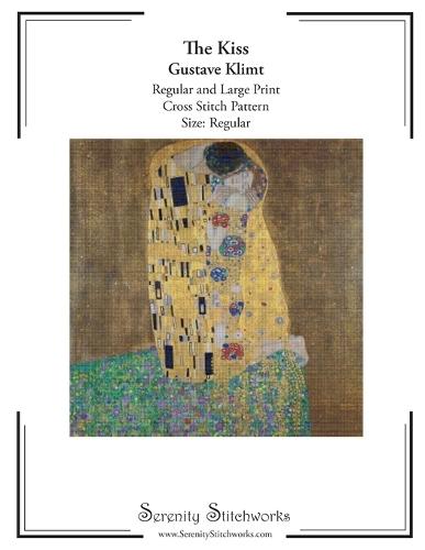 The Kiss Cross Stitch Pattern - Gustave Klimt - Regular Size Edition: Regular and Large Print Cross Stitch Pattern