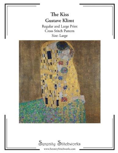 The Kiss Cross Stitch Pattern - Gustave Klimt - Large Size Edition: Regular and Large Print Cross Stitch Pattern