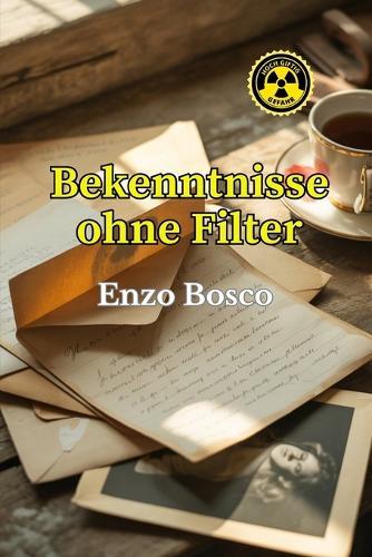 Bekenntnisse ohne Filter