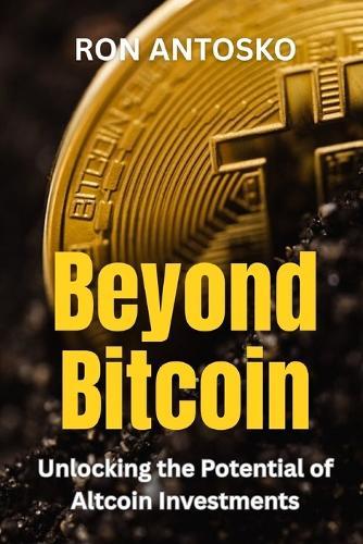 Beyond Bitcoin: Unlocking the Potential of Altcoin Investments