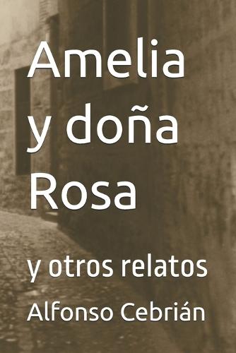 Amelia y doña Rosa: y otros relatos