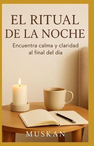 El Ritual de la Noche: Encuentra calma y claridad al final del día