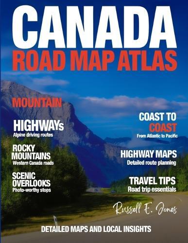 Canada Road Map Atlas (New Edition): Explore Canada's Expansive Roads, Landmarks, and Natural Beauty from Coast to Coast with Detailed Maps and Local Insights.