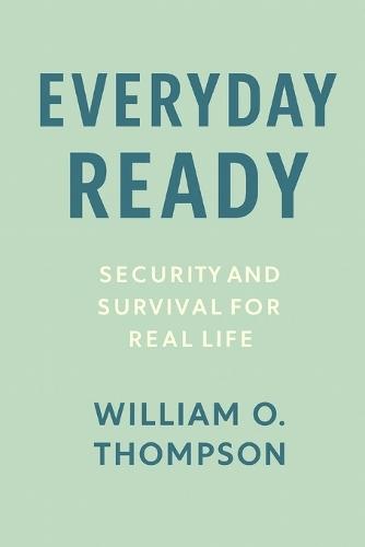 Everyday Ready: Security and Survival for Real Life