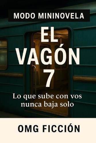 Modo Mininovela El Vagón 7: Lo que sube con vos nunca baja solo