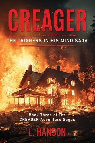 Creager: The TRIGGERS In His Mind Saga
