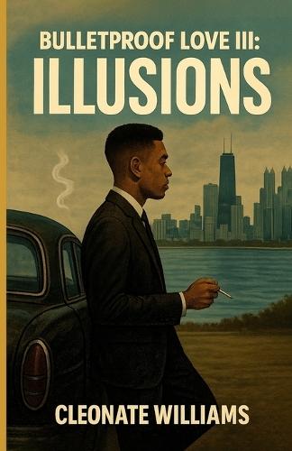 Bulletproof Love III: Illusions