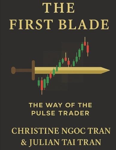 The First Blade: The Way of the Pulse Trader