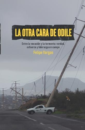 La Otra Cara de Odile: Entre la vocación y la tormenta-verdad, esfuerzo y liderazgo en campo