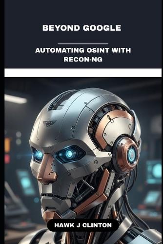 Beyond Google: Automating OSINT With Recon-NG