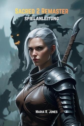 Sacred 2 Remaster Spielanleitung: Eine detaillierte Erkundung von Charakter-Builds, Kampfstrategien, versteckten Inhalten und Meisterschaftstechniken für Sacred 2 Remaster.