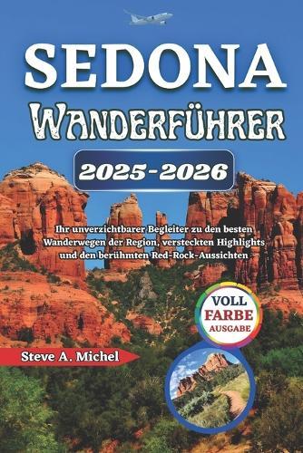 Sedona Wanderführer 2025-2026: Ihr unverzichtbarer Begleiter zu den besten Wanderwegen der Region, versteckten Highlights und den berühmten Red-Rock-Aussichten