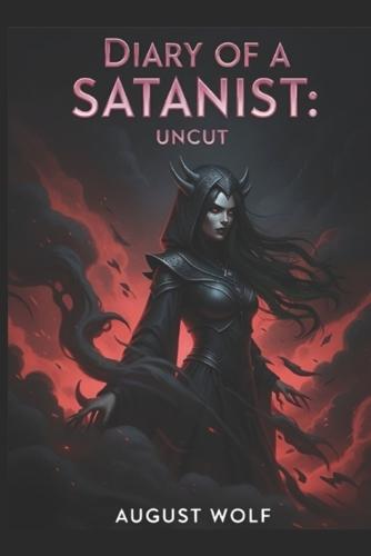 Diary of a Satanist: Uncut