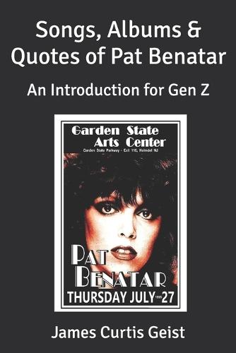 Songs, Albums & Quotes of Pat Benatar: An Introduction for Gen Z