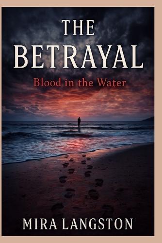 The Betrayal: Blood in the Water